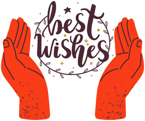 Best wishes sign lettering, holiday greeting. Handwritten modern inscription. For holiday design, postcard, invitation, banner, poster. Congratulations, best wishes text between human hands