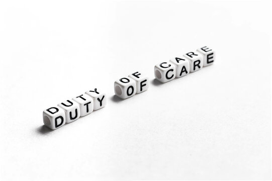 Phrase Duty Of Care That Means  A Requirement That A Person Act Toward Others With The Watchfulness, Attention, Caution And Prudence