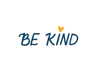 Be kind vector lettering quote. Mental health saying isolated on white. Mindfulness phrase illustration. Positive hand drawn clipart for poster, card, daily planner, t shirt print.