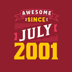 Awesome Since July 2001. Born in July 2001 Retro Vintage Birthday
