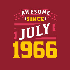 Awesome Since July 1966. Born in July 1966 Retro Vintage Birthday