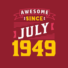 Obraz premium Awesome Since July 1949. Born in July 1949 Retro Vintage Birthday