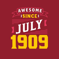 Awesome Since July 1909. Born in July 1909 Retro Vintage Birthday