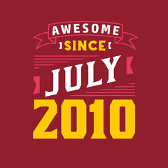 Obraz premium Awesome Since July 2010. Born in July 2010 Retro Vintage Birthday