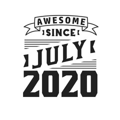 Awesome Since July 2020. Born in July 2020 Retro Vintage Birthday