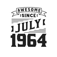 Obraz premium Awesome Since July 1964. Born in July 1964 Retro Vintage Birthday