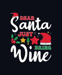Dear Santa just bring wine Christmas typography t shirt design