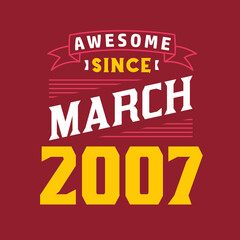 Awesome Since March 2007. Born in March 2007 Retro Vintage Birthday