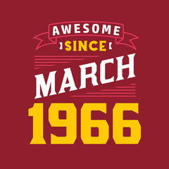 Obraz premium Awesome Since March 1966. Born in March 1966 Retro Vintage Birthday