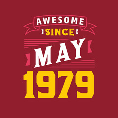 Awesome Since May 1979. Born in May 1979 Retro Vintage Birthday