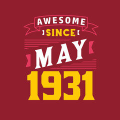 Awesome Since May 1931. Born in May 1931 Retro Vintage Birthday