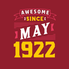 Awesome Since May 1922. Born in May 1922 Retro Vintage Birthday