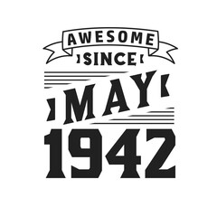 Awesome Since May 1942. Born in May 1942 Retro Vintage Birthday