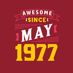 Obraz premium Awesome Since May 1977. Born in May 1977 Retro Vintage Birthday