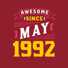 Awesome Since May 1992. Born in May 1992 Retro Vintage Birthday
