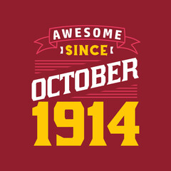 Naklejka na ściany i meble Awesome Since October 1914. Born in October 1914 Retro Vintage Birthday