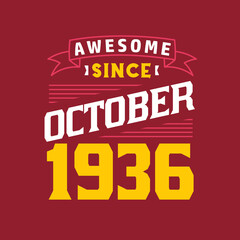Awesome Since October 1936. Born in October 1936 Retro Vintage Birthday