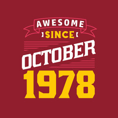 Awesome Since October 1978. Born in October 1978 Retro Vintage Birthday