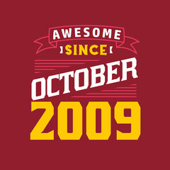 Naklejka na ściany i meble Awesome Since October 2009. Born in October 2009 Retro Vintage Birthday