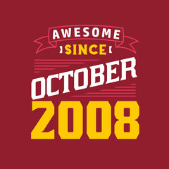 Awesome Since October 2008. Born in October 2008 Retro Vintage Birthday