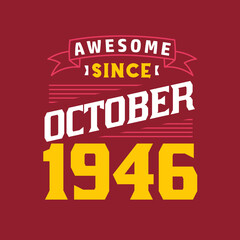 Awesome Since October 1946. Born in October 1946 Retro Vintage Birthday