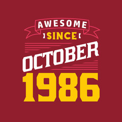 Awesome Since October 1986. Born in October 1986 Retro Vintage Birthday