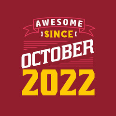Awesome Since October 2022. Born in October 2022 Retro Vintage Birthday
