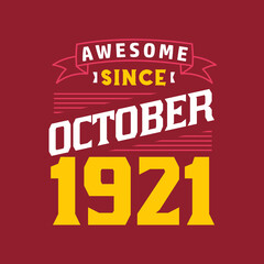 Awesome Since October 1921. Born in October 1921 Retro Vintage Birthday