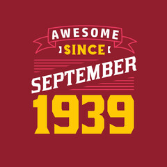Awesome Since September 1939. Born in September 1939 Retro Vintage Birthday
