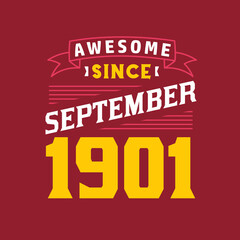 Awesome Since September 1901. Born in September 1901 Retro Vintage Birthday