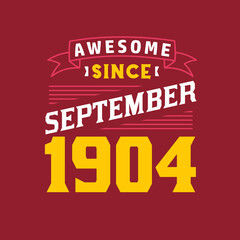 Awesome Since September 1904. Born in September 1904 Retro Vintage Birthday