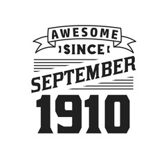 Awesome Since September 1910. Born in September 1910 Retro Vintage Birthday