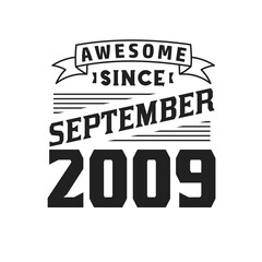 Awesome Since September 2009. Born in September 2009 Retro Vintage Birthday