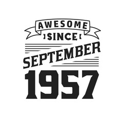 Awesome Since September 1957. Born in September 1957 Retro Vintage Birthday