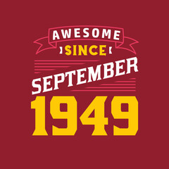 Awesome Since September 1949. Born in September 1949 Retro Vintage Birthday