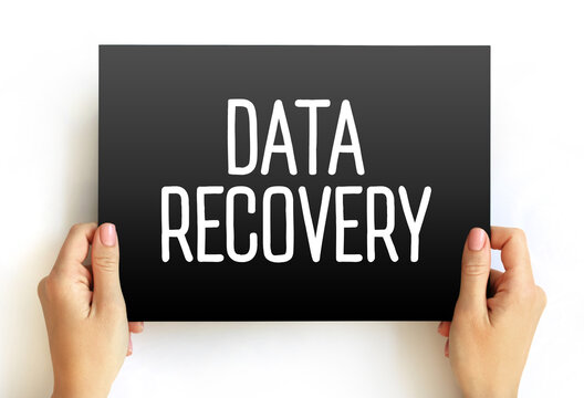 Data Recovery - process of salvaging deleted, lost, corrupted, damaged or formatted data from removable media or files, text concept background - Powered by Adobe