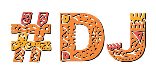 DJ Hashtag. Isolated text with national ethnic ornament. Patterned Popular Hashtag #DJ for music, social network, web resources, mobile app, games, clothing, t-shirt, banner, adv. Stock vector picture