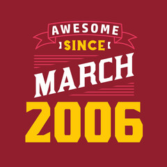 Awesome Since March 2006. Born in March 2006 Retro Vintage Birthday