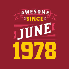 Naklejka na ściany i meble Awesome Since June 1978. Born in June 1978 Retro Vintage Birthday