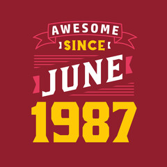 Naklejka na ściany i meble Awesome Since June 1987. Born in June 1987 Retro Vintage Birthday