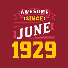 Awesome Since June 1929. Born in June 1929 Retro Vintage Birthday