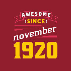 Awesome Since November 1920. Born in November 1920 Retro Vintage Birthday