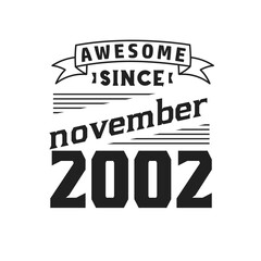 Awesome Since November 2002. Born in November 2002 Retro Vintage Birthday