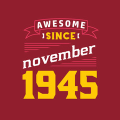 Awesome Since November 1945. Born in November 1945 Retro Vintage Birthday
