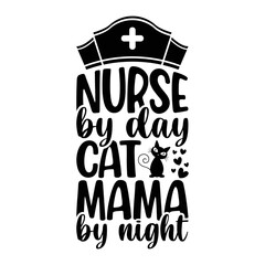 Nurse By Day Cat Mama By Night Nurse For Sublimation Products, T-shirts, Pillows, Cards, Mugs, Bags, Framed Artwork, Scrapbooking