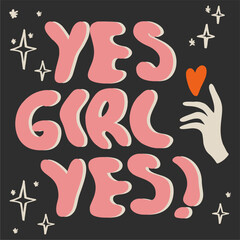 Retro graphic, boho style hippie design illustration. Yes Girl yes. Psychedelic, floating font. Poster or sticker, funny vintage typographic font vector.
