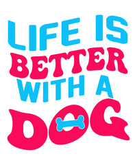 Life Is Better With A Dog Retro SVG