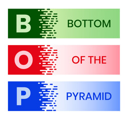 BOP Bottom Of the Pyramid - the largest, but poorest socio-economic group, acronym text concept background