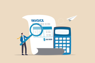 Invoice, bill or total amount to pay for service, charge for price calculation or finance payment system, accounting, quotation and receipt concept, businessman holding magnifier on invoice document.