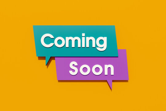 Coming soon. Speech bubble and background in orange, blue, purple. Text in white letters. Reopening, business and nannouncement message. Colored banner, sign. 3D illustration